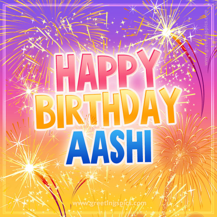 Happy Birthday Aashi Picture with fireworks (square shape image)