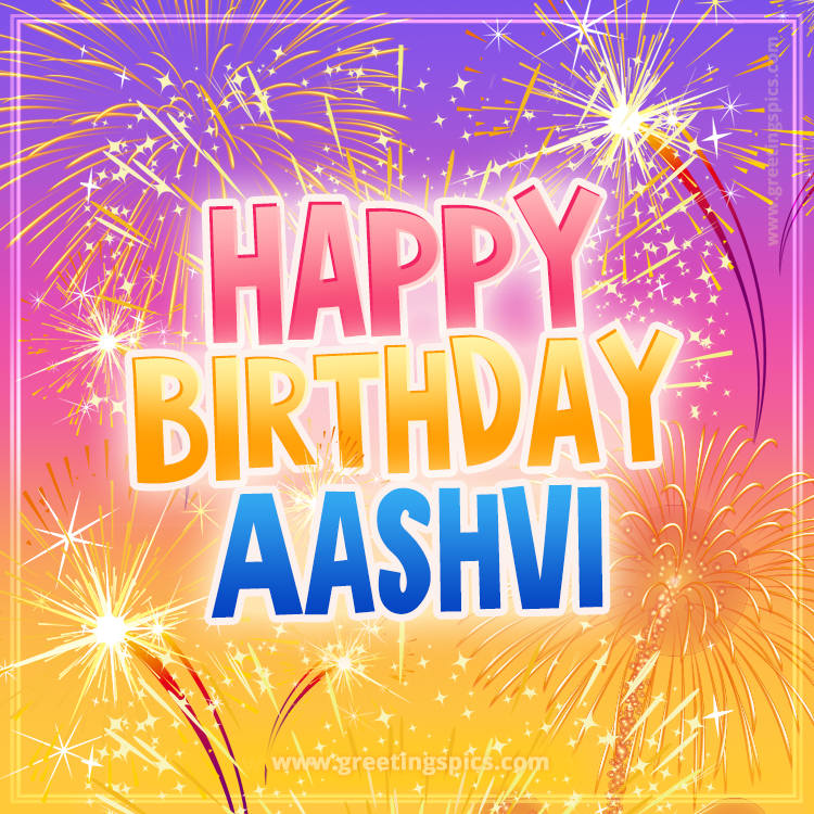 Happy Birthday Aashvi Picture with fireworks (square shape image)