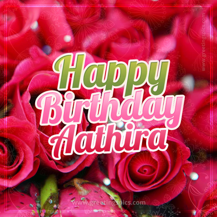 Happy Birthday Aathira beautiful Image with red roses (square shape image)