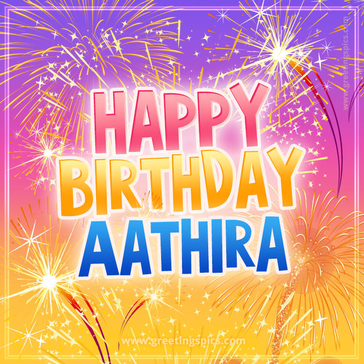 Happy Birthday Aathira Picture with fireworks (square shape image)