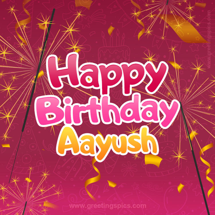 Happy Birthday Aayush Image with sparklers (square shape image)