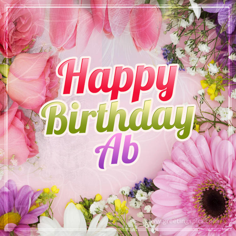 Happy Birthday Ab Picture with beautiful flowers (square shape image)