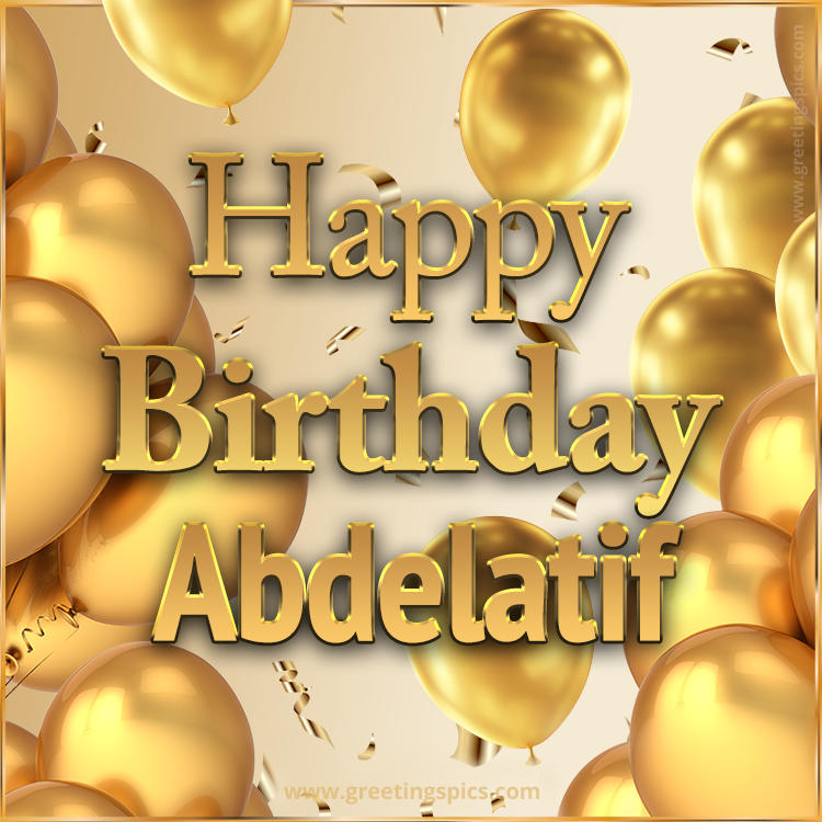 Happy Birthday Abdelatif Card with golden confetti and balloons (square shape image)