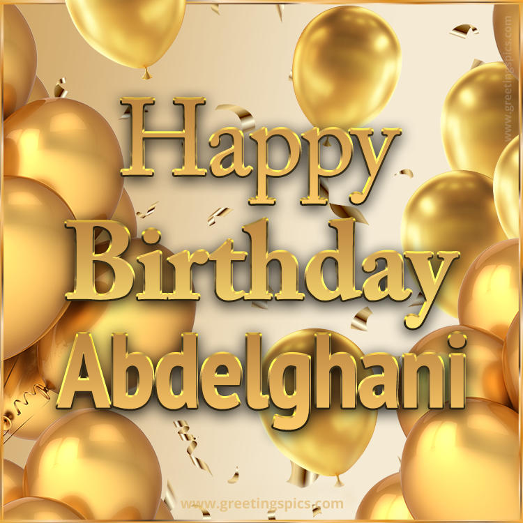 Happy Birthday Abdelghani Card with golden confetti and balloons (square shape image)