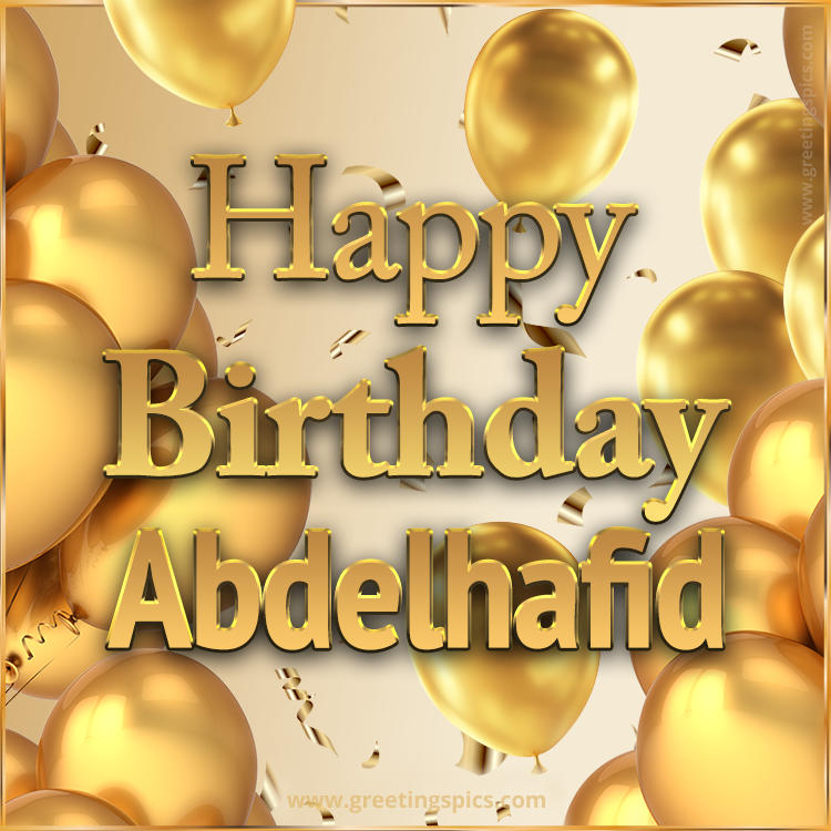 Happy Birthday Abdelhafid Card with golden confetti and balloons (square shape image)