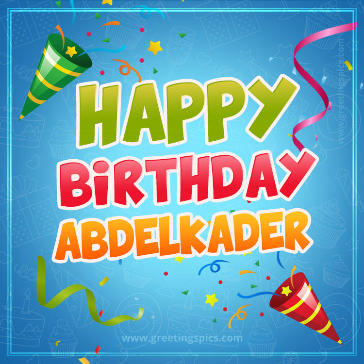 Happy Birthday Abdelkader picture with confetti and party poppers (square shape image)