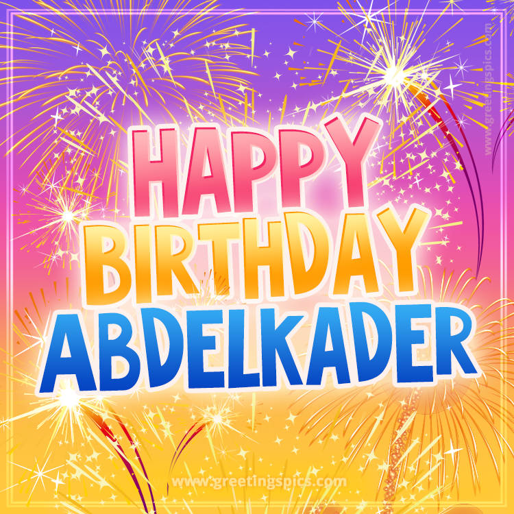 Happy Birthday Abdelkader Picture with fireworks (square shape image)