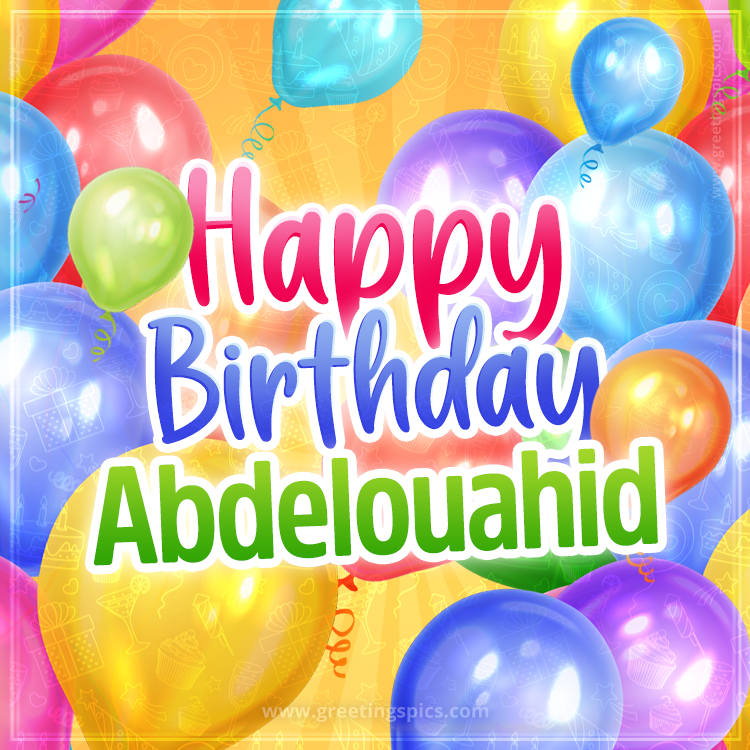 Happy Birthday Abdelouahid Image with colorful balloons (square shape image)