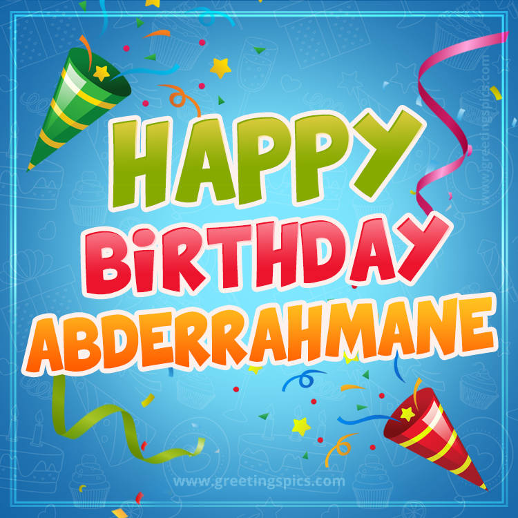 Happy Birthday Abderrahmane picture with confetti and party poppers (square shape image)