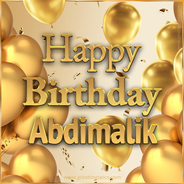 Happy Birthday Abdimalik Card with golden confetti and balloons (square shape image)