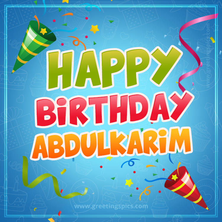 Happy Birthday Abdulkarim picture with confetti and party poppers (square shape image)