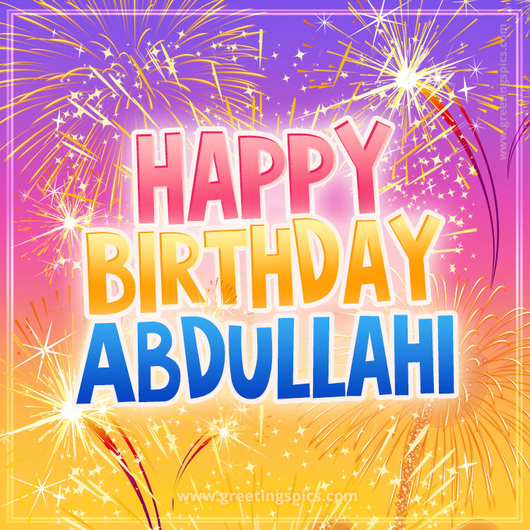 Happy Birthday Abdullahi Picture with fireworks (square shape image)