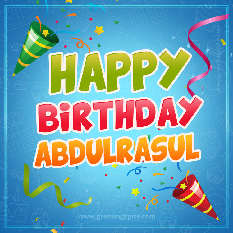 Happy Birthday Abdulrasul picture with confetti and party poppers (square shape image)