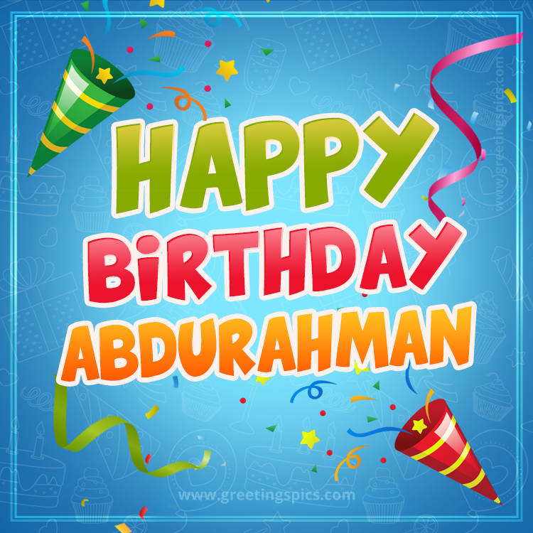 Happy Birthday Abdurahman picture with confetti and party poppers (square shape image)