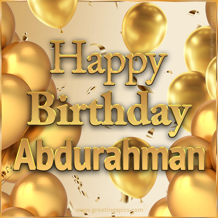 Happy Birthday Abdurahman Card with golden confetti and balloons (square shape image)