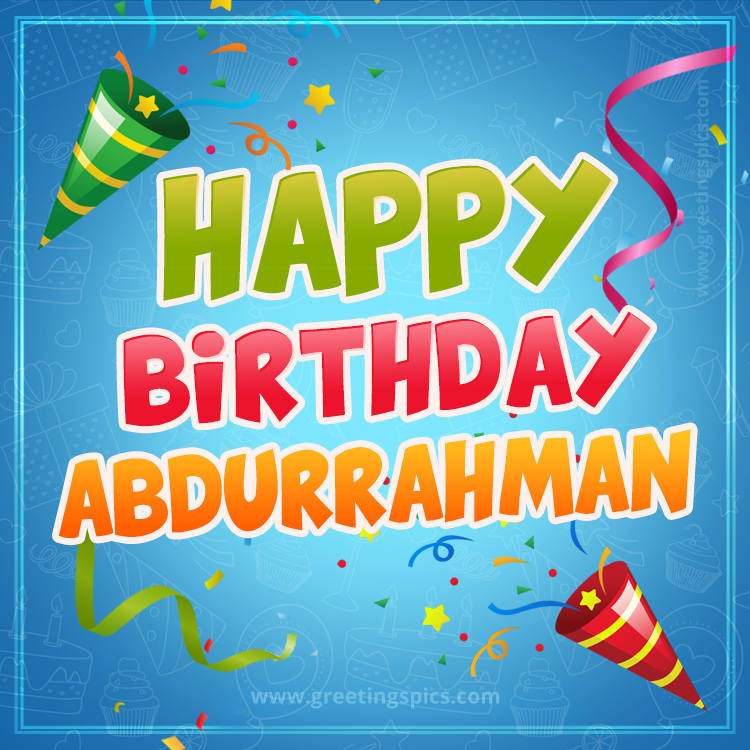 Happy Birthday Abdurrahman picture with confetti and party poppers (square shape image)