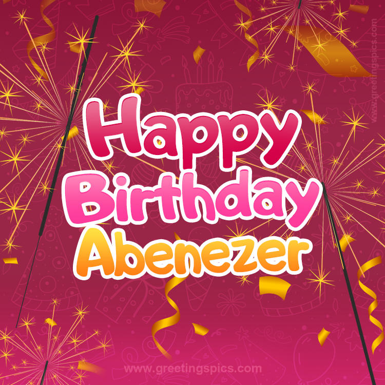 Happy Birthday Abenezer Image with sparklers (square shape image)