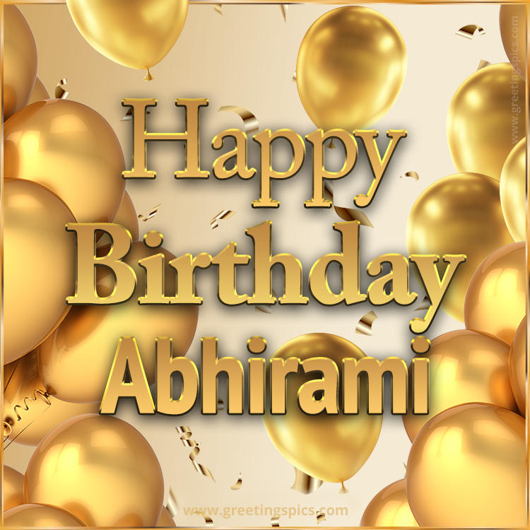 Happy Birthday Abhirami Card with golden confetti and balloons (square shape image)