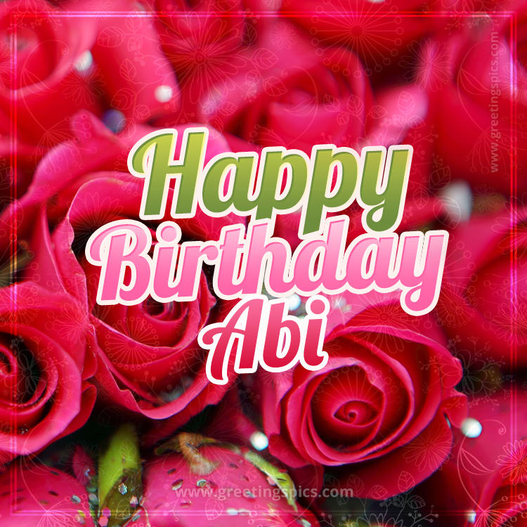 Happy Birthday Abi beautiful Image with red roses (square shape image)