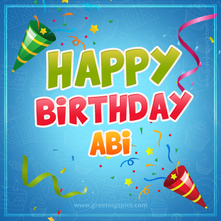 Happy Birthday Abi picture with confetti and party poppers (square shape image)