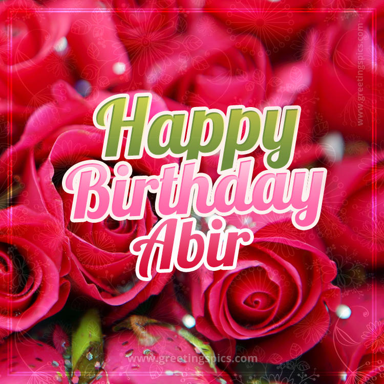 Happy Birthday Abir beautiful Image with red roses (square shape image)