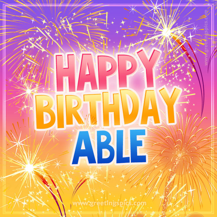 Happy Birthday Able Picture with fireworks (square shape image)