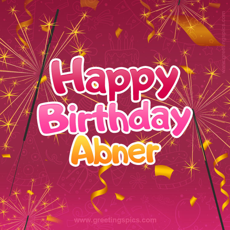 Happy Birthday Abner Image with sparklers (square shape image)