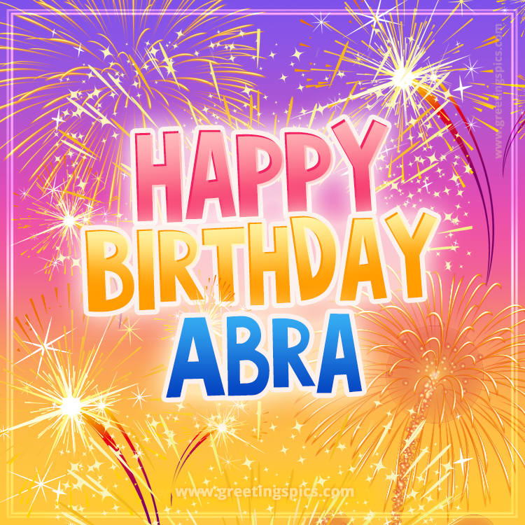 Happy Birthday Abra Picture with fireworks (square shape image)