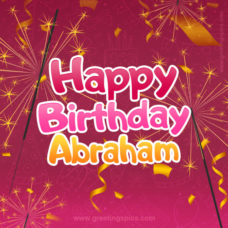 Happy Birthday Abraham Image with sparklers (square shape image)