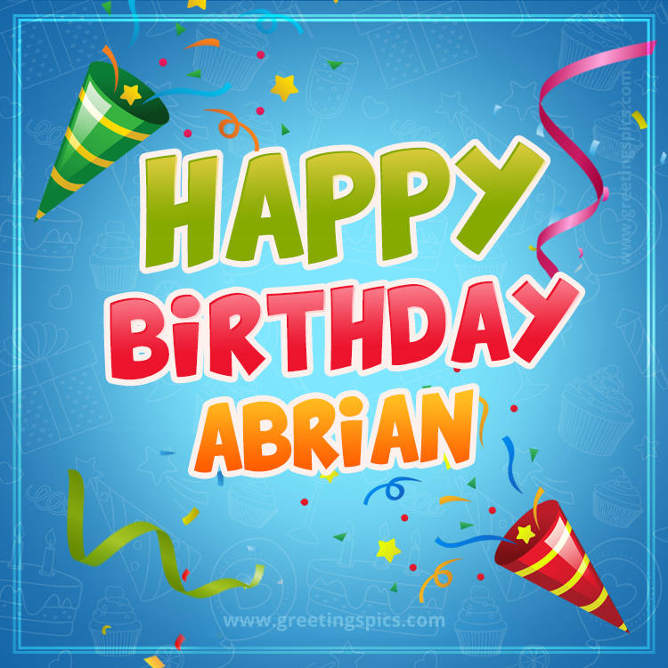 Happy Birthday Abrian picture with confetti and party poppers (square shape image)