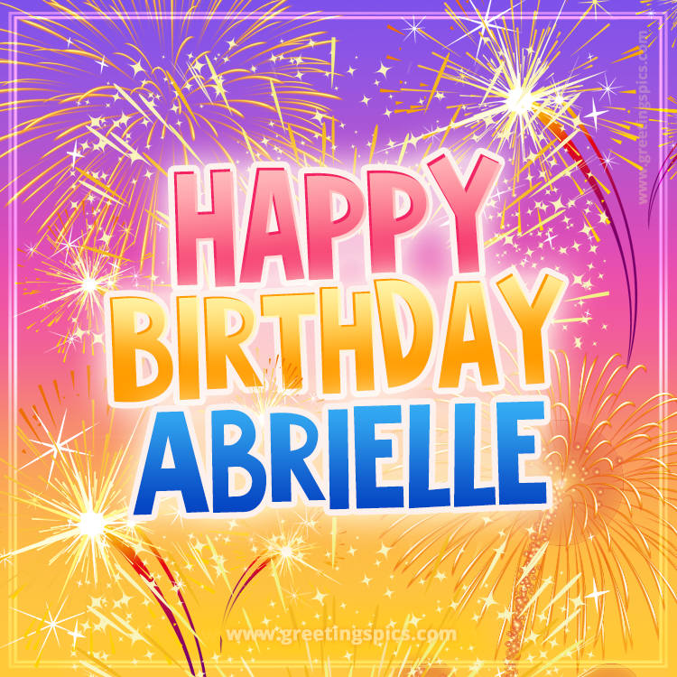 Happy Birthday Abrielle Picture with fireworks (square shape image)