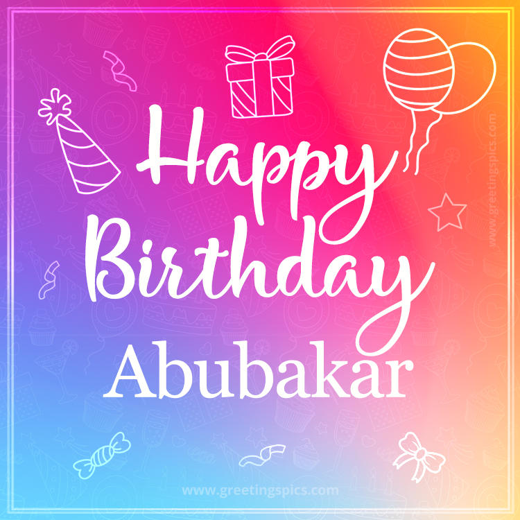 Colorful Happy Birthday Card For Abubakar (square shape image)