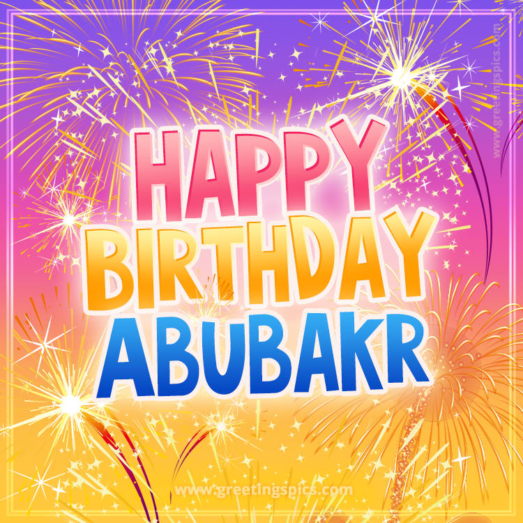 Happy Birthday Abubakr Picture with fireworks (square shape image)