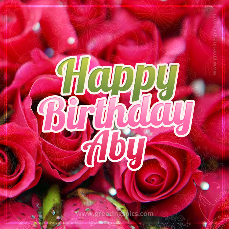 Happy Birthday Aby beautiful Image with red roses (square shape image)