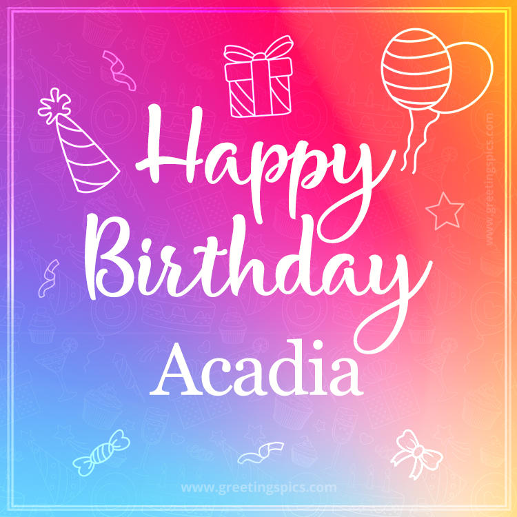 Colorful Happy Birthday Card For Acadia (square shape image)