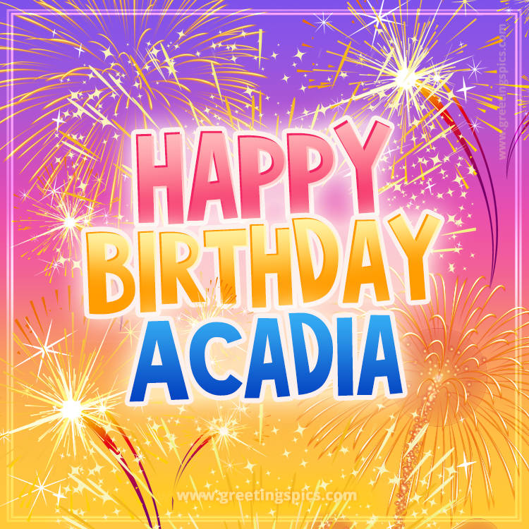 Happy Birthday Acadia Picture with fireworks (square shape image)