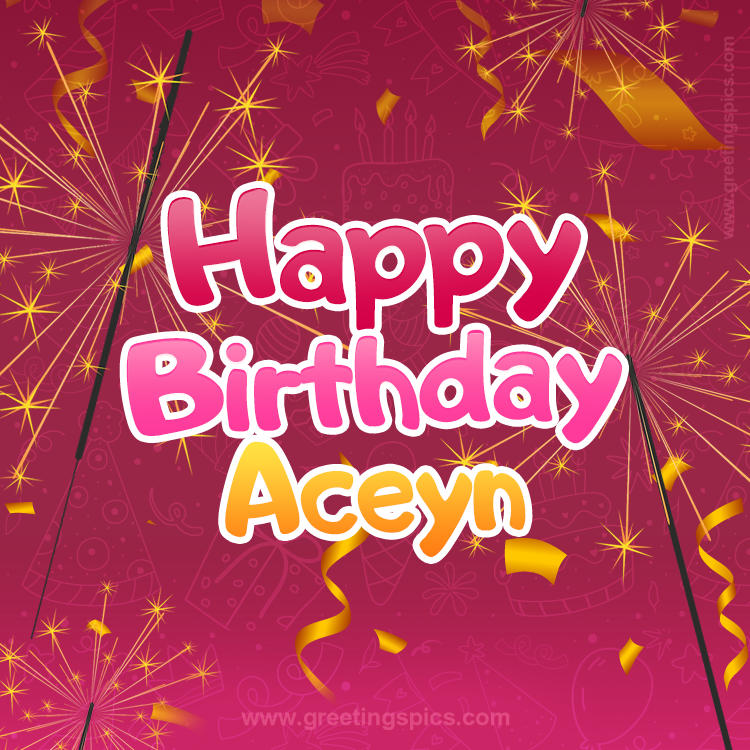 Happy Birthday Aceyn Image with sparklers (square shape image)