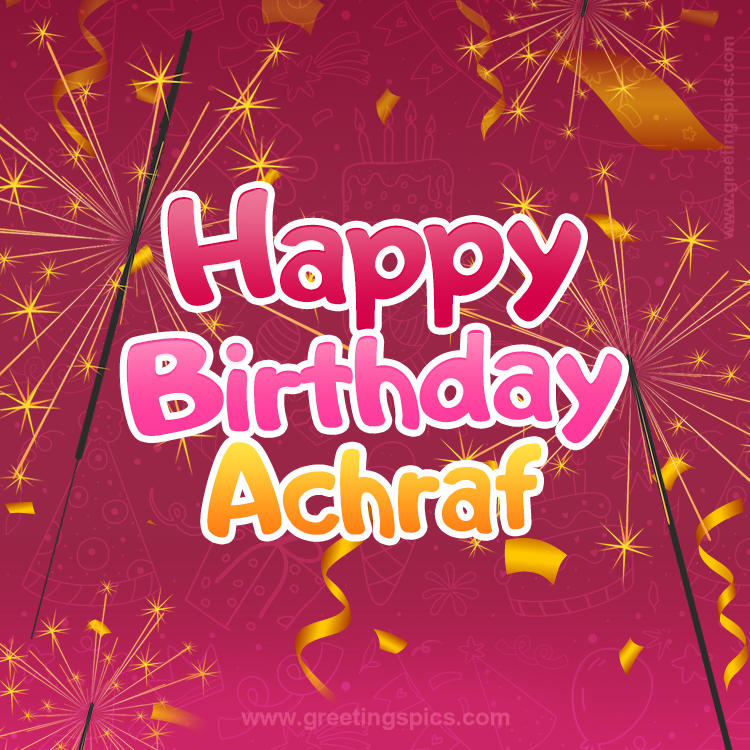 Happy Birthday Achraf Image with sparklers (square shape image)