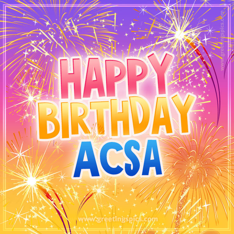 Happy Birthday Acsa Picture with fireworks (square shape image)