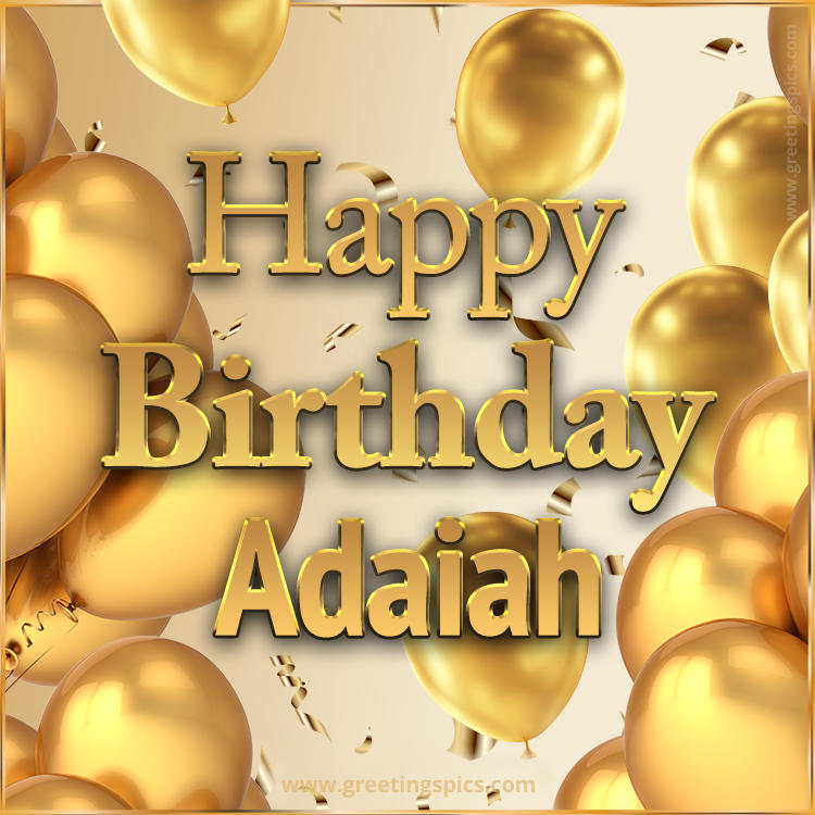 Happy Birthday Adaiah Card with golden confetti and balloons (square shape image)