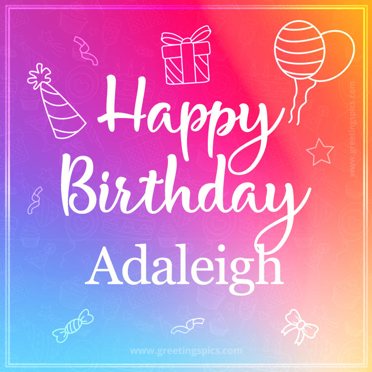 Colorful Happy Birthday Card For Adaleigh (square shape image)