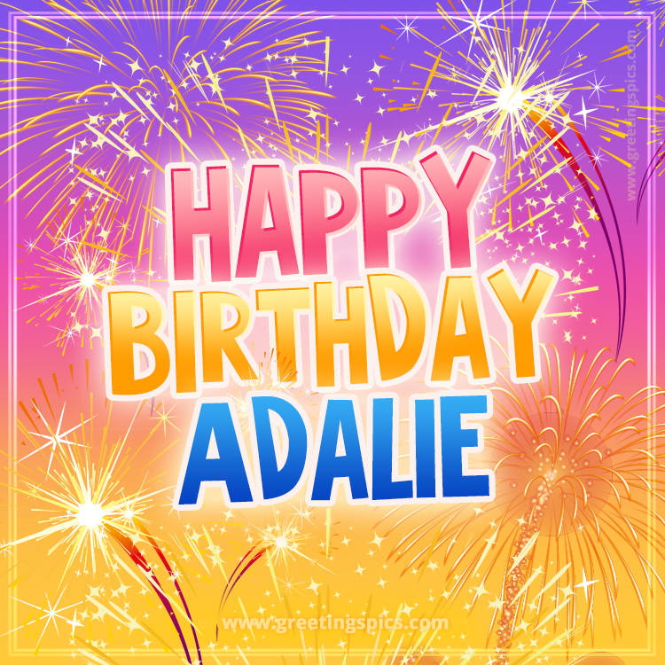 Happy Birthday Adalie Picture with fireworks (square shape image)