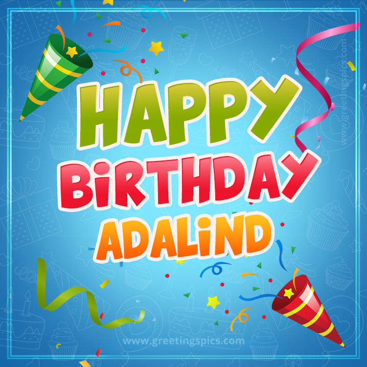 Happy Birthday Adalind picture with confetti and party poppers (square shape image)