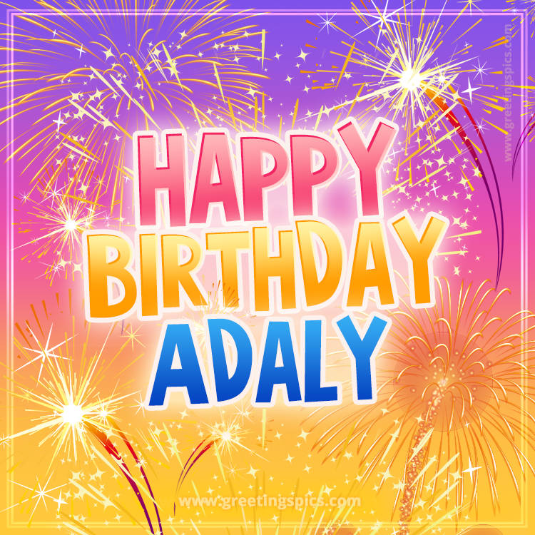 Happy Birthday Adaly Picture with fireworks (square shape image)