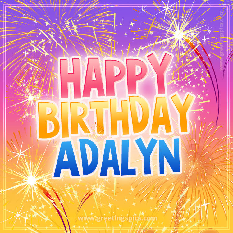 Happy Birthday Adalyn Picture with fireworks (square shape image)