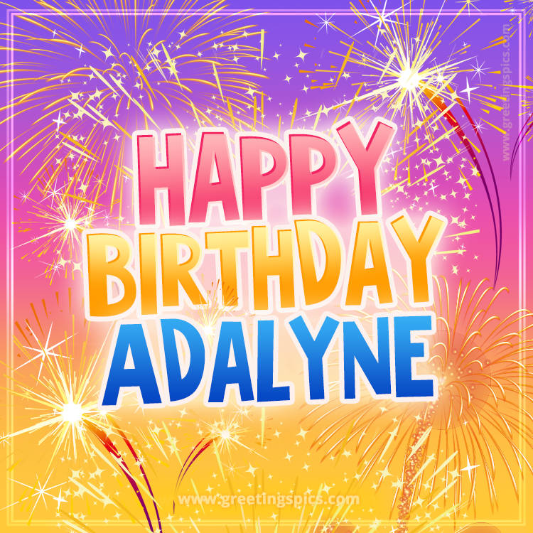 Happy Birthday Adalyne Picture with fireworks (square shape image)