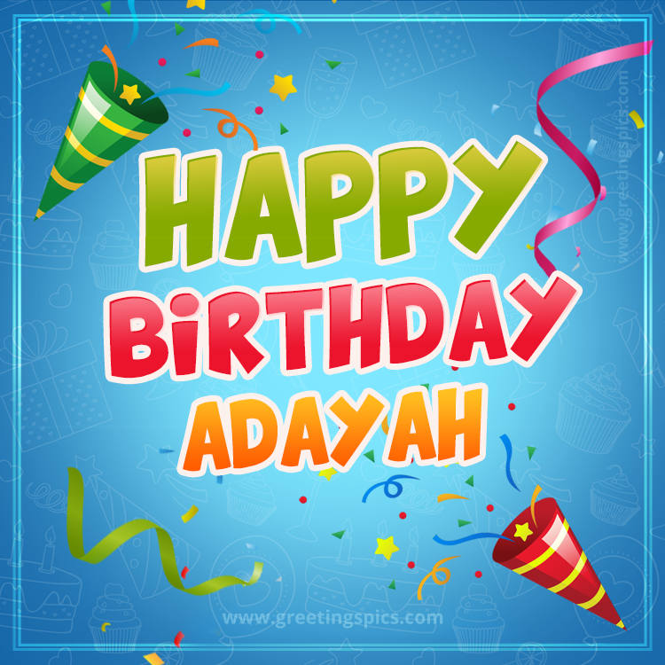 Happy Birthday Adayah picture with confetti and party poppers (square shape image)