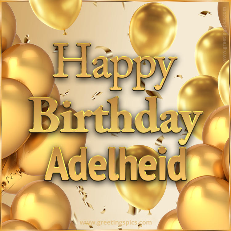 Happy Birthday Adelheid Card with golden confetti and balloons (square shape image)