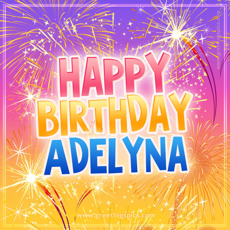 Happy Birthday Adelyna Picture with fireworks (square shape image)