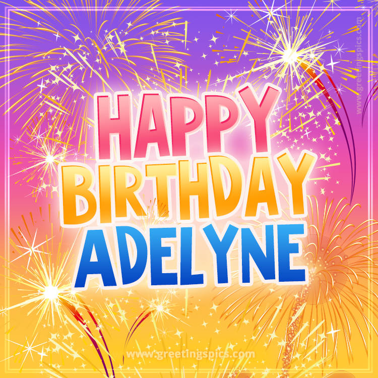 Happy Birthday Adelyne Picture with fireworks (square shape image)